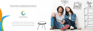 Não importa o tamanho do seu sonho,
a gente fez um apartamento para ele.
Apartamentos de 1 quarto com 41m2
e
de 2 quartos com suíte de 60m2
a 63m2
todos com varanda e vaga na garagem.
Q U E M A R AV I L H A V I V E R .
 