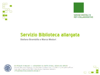 Servizio Biblioteca allargata Stefano Brambilla e Marco Meduri 