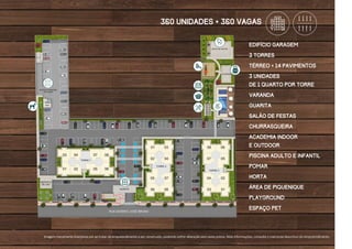 360 unidades + 360 vagas
edifício garagem
3 torres
térreo + 14 pavimentos
3 unidades
de 1 quarto por torre
varanda
guarita
salão de festas
churrasqueira
academia indoor
e outdoor
piscina adulto e infantil
pomar
horta
área de piquenique
playground
espaço pet
Imagem meramente ilustrativa por se tratar de empreendimento a ser construído, podendo sofrer alteração sem aviso prévio. Mais informações, consulte o memorial descritivo do empreendimento.
 