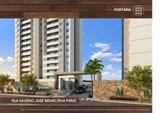 Imagem meramente ilustrativa por se tratar de empreendimento a ser construído, podendo sofrer alteração sem aviso prévio. Mais informações, consulte o memorial descritivo do empreendimento.
PORTARIA
rua savério josé bruno [rua pará]
 
