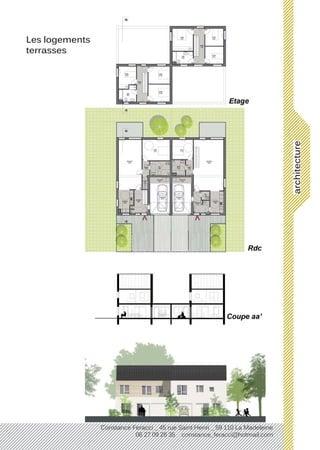 architecture
Constance Feracci _ 45 rue Saint Henri _ 59 110 La Madeleine
06 27 09 26 35 constance_feracci@hotmail.com
Les logements
terrasses
 