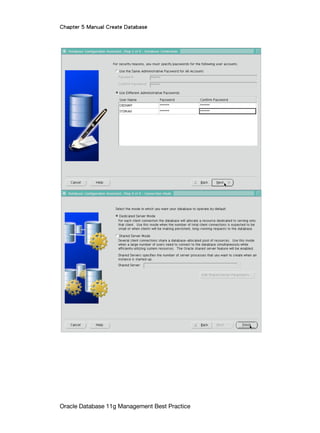 Chapter 5 Manual Create Database
Oracle Database 11g Management Best Practice
 