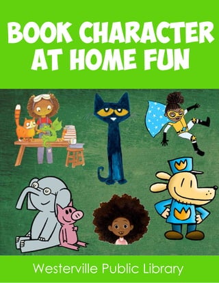 Westerville Public Library
Book CHARACTER
AT HOME FUN
 