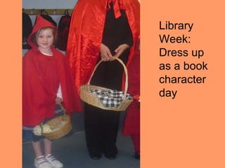 Library Week: Dress up as a book character day