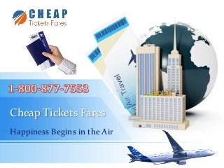 Cheap Tickets Fares
Happiness Begins in the Air
 