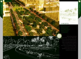 O projeto
prevê o
plantio de
milhares
de árvores
portodo
o bairro.
Um denso bosque, denominado
“Cinturão Verde”, abraça todo o Cidade Jardim.
Esta faixa será formada pelo plantio de espécies
variadas da mata nativa, criando um isolamento
acústico e uma proteção natural aos limites dos
domínios do bairro. O projeto também prevê
praças, parques e ruas arborizadas, que moldam os
contornos deste novo estilo de moradia,
identificado com a Barra, o entorno urbano e as
expectativas dos futuros moradores.
NaturezaEVOLUÇÃOurbana
EVOLUÇÃOurbana
 