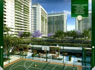 EVOLUÇÃoresidencial
EVOLUÇÃoresidencial
OReservaJardim
trouxe
evolução
atépara
oseufinal
desemana.
 