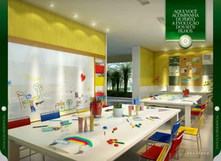 EVOLUÇÃoresidencial
EVOLUÇÃoresidencial
Aqui,você
acompanha
de perto
a evolução
dos seus
filhos.
 