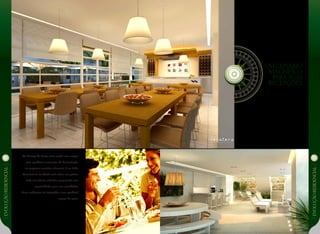 EVOLUÇÃoresidencial
EVOLUÇÃoresidencial
No Lounge de Festas você recebe seus amigos
para agradáveis momentos de descontração
em pequenas reuniões informais. E no Salão
Gourmet ou no Bistrô você coloca em prática
todo seu talento culinário, preparando suas
especialidades para seus convidados.
Esses ambientes são integrados a um agradável
espaço de apoio.
um cenário
magnífico
para suas
recepções.
 