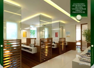 o conceito
detrabalhar
de casa
vai encontrar
espaço
para evoluir.
EVOLUÇÃoresidencial
EVOLUÇÃoresidencial
 