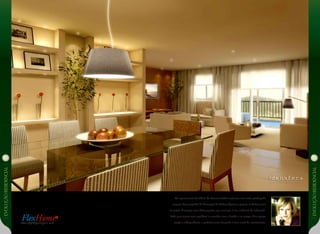 EVOLUÇÃoresidencial
EVOLUÇÃoresidencial
No apartamento de 149m2
do Reserva Jardim você tem uma vista privilegiada
sempre. Com sugestão de decoração de Débora Aguiar, o projeto se destaca pela
inovação. O terraço com churrasqueira, por exemplo, é um ambiente de informali-
dade para tornar mais agradável as reuniões com a família e os amigos. Um espaço
amplo e independente, e perfeitamente integrado à área social do apartamento.
FlexHome®
Mais RJZ/Cyrela para você
 