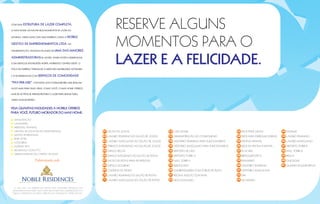 Com uma estrutura            de lazer completa,
o Max Home vai elevar seus momentos de lazer ao
                                                                                      RESERVE ALGUNS
                                                                                      MOMENTOS PARA O
máximo. Ainda mais com uma empresa como a Nobile

Gestão de Empreendimentos Ltda. na

administração. Estamos falando de uma                das maiores

administradoras de hotéis, apart-hotéis e residenciais
com serviços das Regiões Norte, Nordeste e Centro-Oeste. O

foco da empresa tornou-se o mercado imobiliário hoteleiro
                                                                                      LAZER E A FELICIDADE.
e o de residenciais com serviços          de comodidade

“pay-per-use”, voltados aos consumidores que desejam
algo mais para suas vidas, como você. O Max home oferece

mais de 40 itens de infraestrutura e lazer para deixar tudo

ainda mais divertido.


VEJA QUANTAS FACILIDADES A NOBILE OFERECE
PARA VOCÊ, FUTURO MORADOR DO MAX HOME:

  Manutenção
  Lavanderia
  Personal training
  Central de locação de apartamentos                                         01 SALÃO DE JOGOS                        12 LAN HOUSE                               23 DECK PARA MESAS              34 STADIUM
  Gestão patrimonial
                                                                             02 LAVABO FEMININO DO SALÃO DE JOGOS     13 ADMINISTRAÇÃO DO CONDOMÍNIO             24 DECK PARA ESPREGUIÇADEIRAS   35 LAVABO FEMININO
  Baby sitter
                                                                             03 LAVABO MASCULINO DO SALÃO DE JOGOS    14 VESTIÁRIO FEMININO PARA FUNCIONÁRIOS    25 PISCINA INFANTIL             36 LAVABO MASCULINO
  Concièrge
  Internet wi-fi                                                             04 TERRAÇO INTEGRADO AO SALÃO DE JOGOS   15 VESTIÁRIO MASCULINO PARA FUNCIONÁRIOS   26 DECK DA PISCINA INFANTIL     37 DEPÓSITO TORRE B
  Segurança com CFTV                                                         05 ESPAÇO RELAX                          16 depósito de lixo                        27 PLAY KIDS                    38 HALL TORRE B
  Gerenciamento do Cartão VIP Max*
                                                                             06 EspaÇO INTEGRADO AO SALÃO DE FESTAS   17 DEPÓSITO TORRE A                        28 BRINQUEDOTECA                39 PRAÇA
                       Administrado pela                                     07 SALÃO DE FESTAS PARA 150 PESSOAS      18 HALL TORRE A                            29 FRALDÁRIO                    40 QUIOSQUE
                                                                             08 ESPAÇO GOURMET                        19 PERGOLADO                               30 VESTIÁRIO FEMININO           41 QUADRA POLIESPORTIVA
                                                                             09 COZINHA de apoio                      20 CHURRASQUEIRA COM FORNO DE PIZZA        31 VESTIÁRIO MASCULINO
                                                                             10 LAVABO FEMININO DO SALÃO DE FESTAS    21 PISCINA ADULTO COM RAIA                 32 SPA
                                                                             11 LAVABO MASCULINO DO SALÃO DE FESTAS   22 DECK MOLHADO                            33 ACADEMIA


 * O MAX MALL VAI OFERECER UM CARTÃO COM VANTAGENS EXCLUSIVAS AOS
 MORADORES DO MAX HOME. CADA LOJISTA NEGOCIARÁ COM A ADMINISTRAÇÃO E O
 SÍNDICO OS BENEFÍCIOS QUE SERÃO OFERECIDOS AO PORTADOR DO CARTÃO VIP MAX.
 