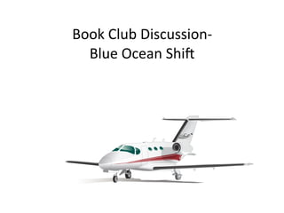 Book	Club	Discussion-	
Blue	Ocean	Shi4
 