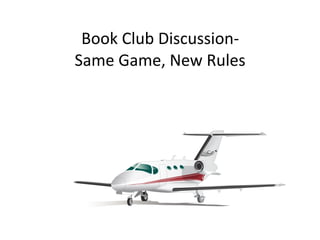 Book	Club	Discussion-	
Same	Game,	New	Rules
 