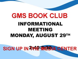 INFORMATIONAL MEETING MONDAY, AUGUST 29 TH 2:40-3:30 