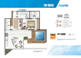 top house

3 quartos

2º Pavimento
dependência dos
Apartamentos

Nota:
Escala:1:25 A decoração é mera sugestão. As cotas são medidas de eixo a eixo das paredes.
Esta planta poderá sofrer variações decorrentes do atendimento das posturas municipais,
concessionárias e do local.

 