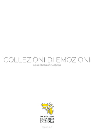 COLLEZIONI DI EMOZIONI
CCIMOLA.IT
COLLECTIONS OF EMOTIONS
 