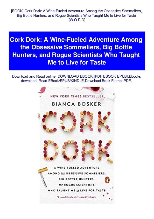 Book Cork Dork A Wine Fueled Adventure Among The Obsessive Sommelie