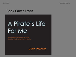 Eric Moore

Book Cover Front

Computer Graphics

 