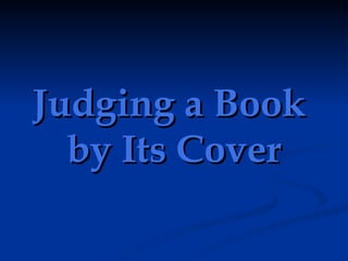 Judging a Book  by Its Cover 