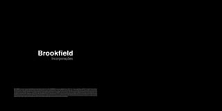 BREVE LANÇAMENTO: Incorporadora responsável: Brookfield SAB Curitiba Empreendimentos Imobiliários Ltda., CNPJ: 11.639.066/0001-42, com sede na Av. Magalhães de Castro, 4.800 – Torre 3 – 2.º andar – Jardim Panorama – 05502-001 – São Paulo-SP. Projeto arquitetônico:
Anastassiadis Arquitetos. Projeto paisagístico: Alex Hanazaki Paisagismo. Projeto de decoração das áreas comuns: Anastassiadis Arquitetos. Projeto de edificação em fase de aprovação perante a Prefeitura Municipal de São Paulo, sujeito à alteração até a efetiva aprovação.
SuacomercializaçãoserárealizadaapósaexpediçãodoalvarádeaprovaçãopeloMunicípioedoregistrodoMemorialdeIncorporaçãonocartóriodoregistrodeimóveiscompetente.AsinformaçõesconstantesnoMemorialdeIncorporaçãoedosfuturosinstrumentosdecompra
e venda prevalecerão sobre as divulgadas neste material. Todas as imagens e as perspectivas aqui contidas são meramente ilustrativas. A tonalidade das cores, a forma e a textura podem sofrer alterações. Os acabamentos serão entregues conforme o Memorial Descritivo do
empreendimento. A quantidade de móveis, equipamentos e utensílios será entregue conforme Memorial Descritivo e projeto de decoração. Os móveis e utensílios são sugestões de decoração com dimensões comerciais e não fazem parte do contrato de aquisição da unidade.
Asmedidasdosapartamentossãointernasedeeixoaeixo.Avegetaçãoexpostaémeramenteilustrativaeapresentaoporteadultodereferência,eseráentreguedeacordocomoprojetopaisagístico,podendoapresentardiferençasdetamanhoeporte. Aesculturaaserinstalada
nolobbyserádesenvolvidapelaartistaplásticaAmaliaGiacomini,eseporqualquermotivonãopuderserexecutadapelaartista,ficareservadoàIncorporadoraaescolhadeoutroartista,aseuexclusivocritério,paradesenvolverumanovaobradearteparaolobby,nadapodendo
o Adquirente reclamar a qualquer título pela eventual substituição da artista e/ou obra de arte. Material preliminar sujeito a alterações sem aviso prévio. Impresso em março/2017.
 