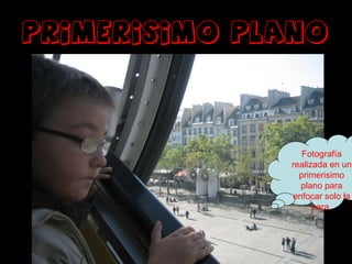 Primerisimo plano Fotografía realizada en un primerisimo plano para enfocar solo la cara. 