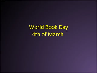 World Book Day 4th of March  