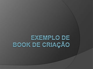 BOOK DE CRIAÇÃO - 2017-1