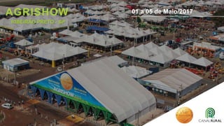 AGRISHOW 01 a 05 de Maio/2017
RIBEIRÃO PRETO - SP
 