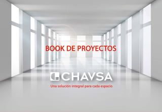 Book de proyectos 
OFICINAS Y SEDES 
1 
Una solución integral para cada espacio 
BOOK DE PROYECTOS  