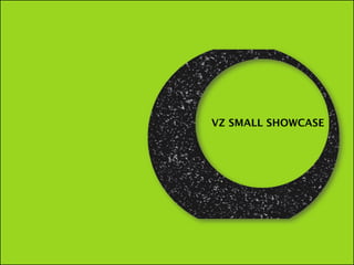 VZ SMALL SHOWCASE
 