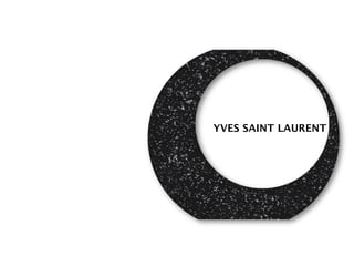 YVES SAINT LAURENT
 