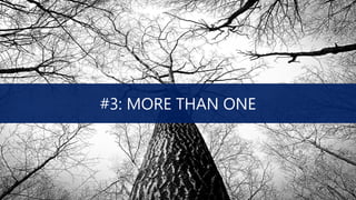 #3: MORE THAN ONE
 