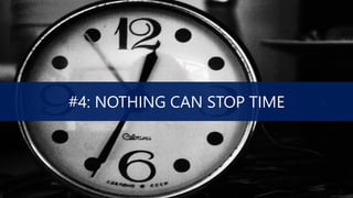 #4: NOTHING CAN STOP TIME
 