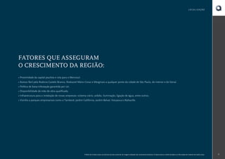 LOCALIZAÇÃO

FATORES QUE ASSEGURAM
O CRESCIMENTO DA REGIÃO:
• Proximidade da capital paulista e rota para o Mercosul.
• Acesso fácil pela Rodovia Castelo Branco, Rodoanel Mário Covas e Marginais a qualquer ponto da cidade de São Paulo, do interior e do litoral.
• Política de baixa tributação garantida por Lei.
• Disponibilidade de mão de obra qualificada.
• Infraestrutura para a instalação de novas empresas: sistema viário, asfalto, iluminação, ligação de água, entre outros.
• Vizinho a parques empresariais como o Tamboré, Jardim Califórnia, Jardim Belval, Votupoca e Alphaville.

O Book do Corretor é para uso exclusivo da área comercial. As imagens utilizadas são meramente ilustrativas. A Cipasa reserva o direito de alterar as informações do material sem prévio aviso.

9

 