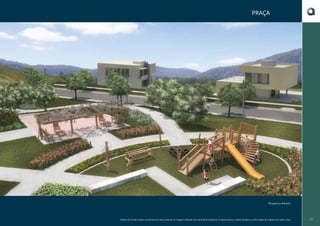 PRAÇA

Perspectiva Artística

O Book do Corretor é para uso exclusivo da área comercial. As imagens utilizadas são meramente ilustrativas. A Cipasa reserva o direito de alterar as informações do material sem prévio aviso.

25

 