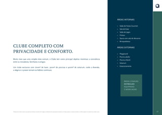 ÁREAS INTERNAS
•	 Salão de Festas Gourmet
•	 Sala de Estar
•	 Salão de Jogos
•	 Fitness
•	 Sauna com sala de descanso
•	 Brinquedoteca

CLUBE COMPLETO COM
PRIVACIDADE E CONFORTO.

ÁREAS EXTERNAS
•	 Playground
•	 Piscina adulto

Muito mais que uma simples área comum, o Clube tem como principal objetivo incentivar a convivência
entre os moradores, familiares e amigos.
Um clube exclusivo com 700m² de lazer, 300m² de piscinas e 400m² de solarium, onde a diversão,
a alegria e o prazer tornam-se hábitos contínuos.

•	 Piscina infantil
•	 Solarium
•	 Estacionamento

ÁREAS COMUNS
ENTREGUES
EQUIPADAS
E MOBILIADAS

O Book do Corretor é para uso exclusivo da área comercial. As imagens utilizadas são meramente ilustrativas. A Cipasa reserva o direito de alterar as informações do material sem prévio aviso.

27

 