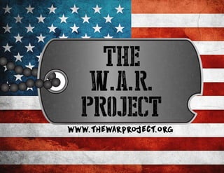 THE
W.A.R.
Project
www.thewarproject.org
 