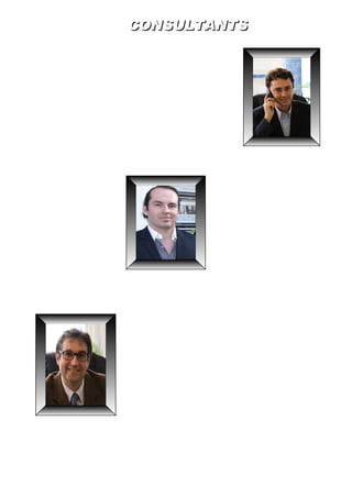 CONSULTANTS



   Dominique FUMIERE
   Consultant en immobilier

   Spécialiste clientèle
   italienne
   Trilingue anglais, italien




                             Guillaume PERROT
                             Consultant en immobilier

                             Clientèle anglo-saxonne
                             Bilingue anglais




Alain BERGEL
Consultant en immobilier

Spécialiste clientèle Nice
ouest et villas
 
