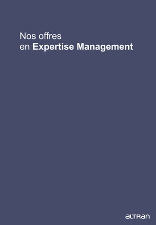 16
Nos offres
en Expertise Management
 