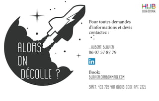 alors
on
décolle ?
Pour toutes demandes
d’informations et devis
contactez :
_HuBert Blavier
06 07 57 87 79
Book:
blavier.carbonmade.com
siret: 403 725 401 00018 code ape 222J
 