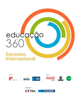 360
educação
Realização
Parceria Apoio
 