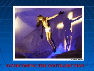 229229
OVERCOMING THE CONTRADICTIONOVERCOMING THE CONTRADICTION
 