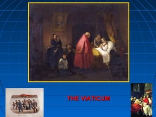 349349
THE VIATICUMTHE VIATICUM
 