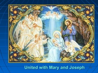 383383
United with Mary and JosephUnited with Mary and Joseph
 