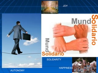 426426
Health is a process, it is
capacity and disposition to
live in an autonomous,
participative way and with
ability to experience joy and
happiness.
AUTONOMY
SOLIDARITY
HAPPINESS
JOY
 