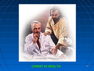 441441
CHRIST IS HEALTHCHRIST IS HEALTH
 