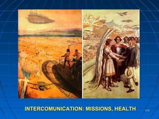 475475INTERCOMUNICATION: MISSIONS, HEALTHINTERCOMUNICATION: MISSIONS, HEALTH
 