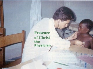 570570
Presence
of Christ
the
Physician
 