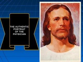 602602602
THE AUTHENTICTHE AUTHENTIC
PORTRIATPORTRIAT
OF THEOF THE
PHYSICIANPHYSICIAN
 